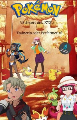 Pokémon Schwert und Pokémon XYZ: Trainerin oder Performerin?