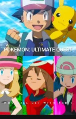 POKEMON: THE ULTIMATE QUEST (BATTLES AND SHIPPING)