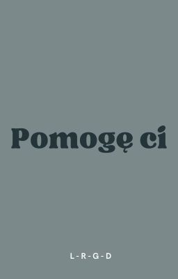 Pomogę ci