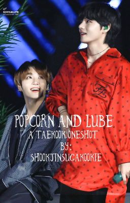 Popcorn and Lube (A Taekook Oneshot)