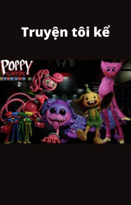 Poppy Playtime chapter 3 - Truyện tôi kể