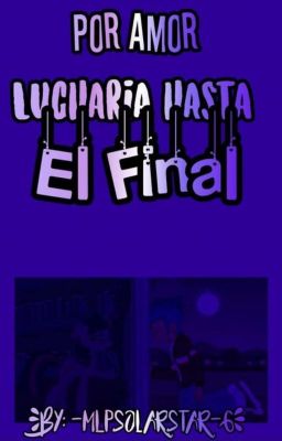 💘 Por Amor Lucharía Hasta El Final 💘