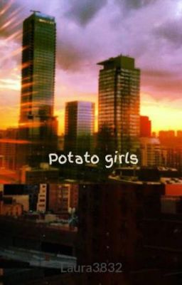 Potato girls