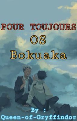 Pour toujours | Bokuaka OS [TERMINÉ]