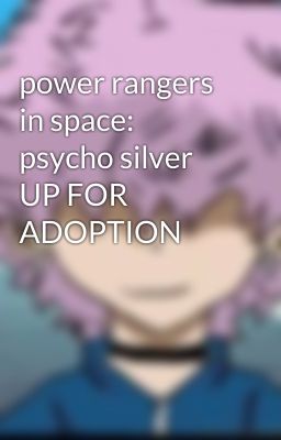 power rangers in space: psycho silver UP FOR ADOPTION