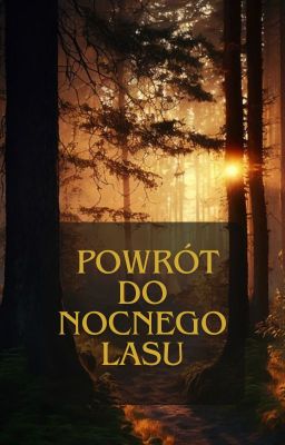 Powrót do Nocnego Lasu