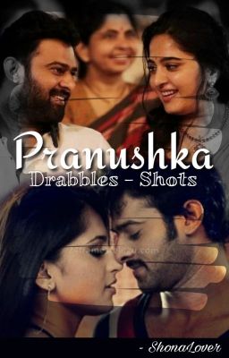 PRANUSHKA - Drabbles/Shots!