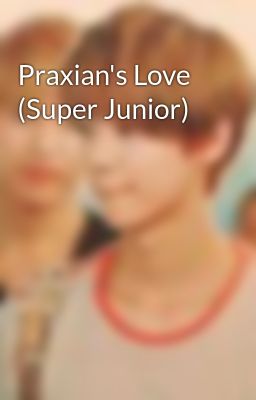 Praxian's Love (Super Junior)