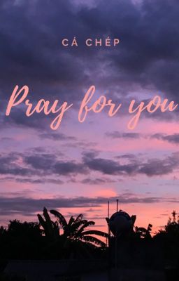 Pray for you