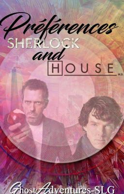 Préférences Sherlock and House M.D.