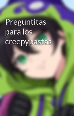 Preguntitas para los creepypastas