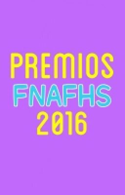 Premios FNAFHS 2016©