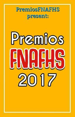 Premios FNAFHS 2017 [CANCELADOS]©