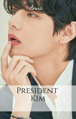 President Kim [Taehyung ff]