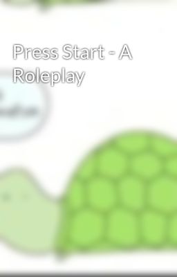 Press Start - A Roleplay