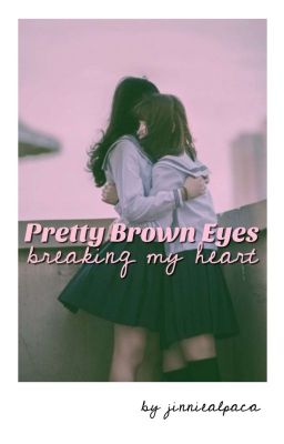 Pretty Brown Eyes {FEM! TaeJin/JinTae}