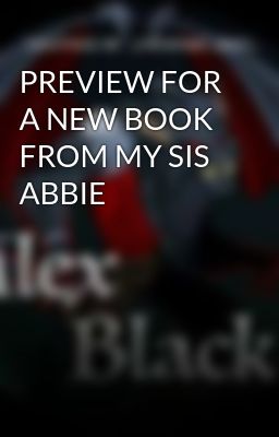 PREVIEW FOR A NEW BOOK FROM MY SIS ABBIE