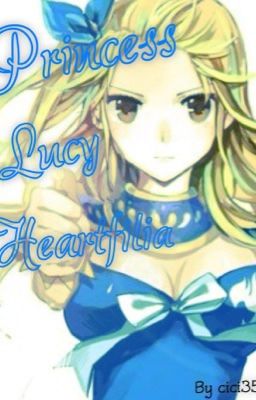 Princess lucy heartfilia ( a fairy tail fan fiction )