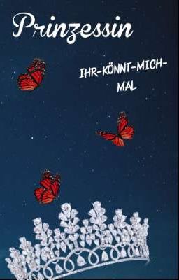 Prinzessin Ihr-könnt-mich-mal