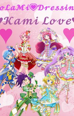 [PriPara Fanfiction] Kami Love - Ss1 (Yuri) (END)