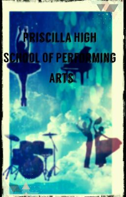 Priscilla High| School Of Performing Arts