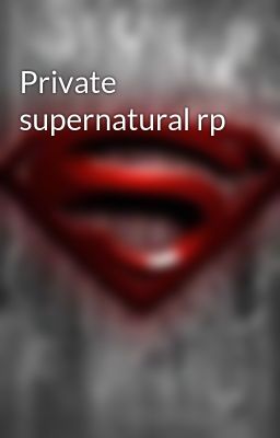 Private supernatural rp