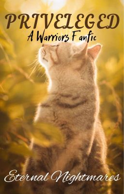 Privileged: A warrior cats Fanfic