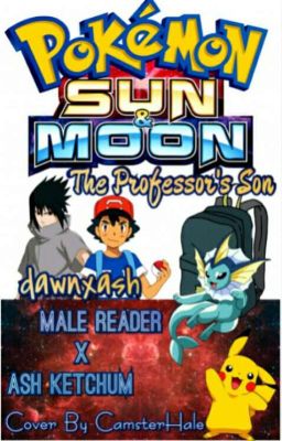 Professor's Son |Male Reader × Ash Ketchum|