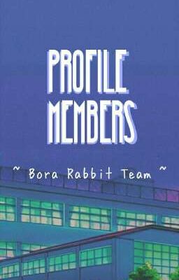 [ PROFILE MEMBERS ] - Bora Rabbit Team