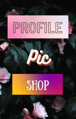 Proflie Pic Shop