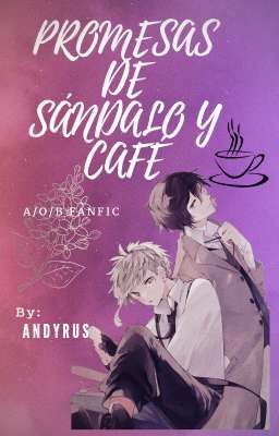 Promesas de sándalo y café  ||Atsuzai Omegaverse||.