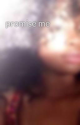 promise me 