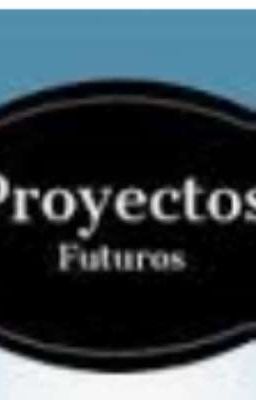 proyectos que tengo en mente hacer 