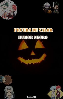 Prueba de Valor: Humor negro.