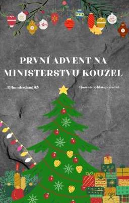 PRVNÍ ADVENT NA MINISTERSTVU KOUZEL