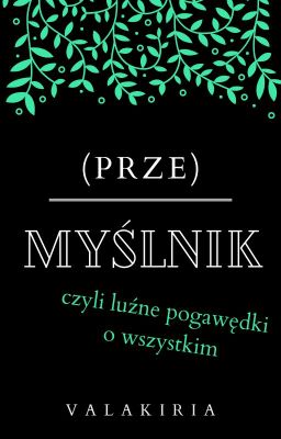 (Prze)myślnik, czyli luźne pogawędki o wszystkim