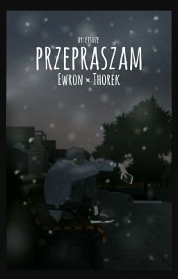 Przepraszam | Ewron × Thorek