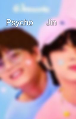 Psycho ꒱ Jin