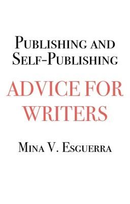 Publishing and Self-publishing: Advice for Writers