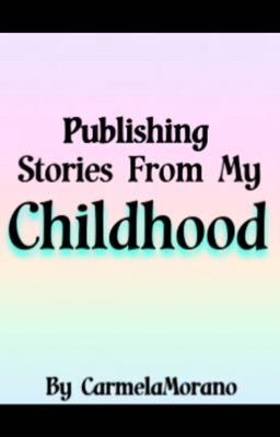 Publishing Stories From My Childhood