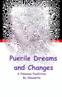 Puerile dreams and changes