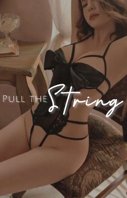 Pull the String {18+}