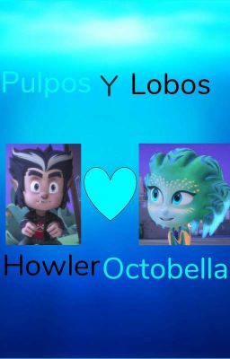 Pulpos y Lobos (Octobella X Howler)