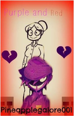 Purple and Red [PurpleGuy x Reader]