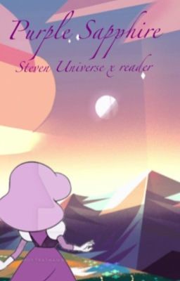 Purple Sapphire (Steven Universe x reader)