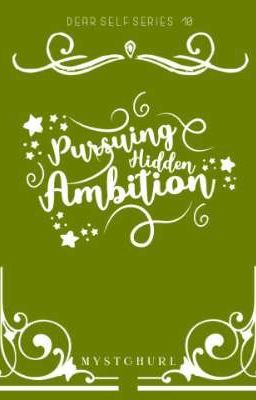 Pursuing Hidden Ambition (Dear Self Series #10)