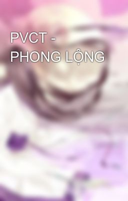 PVCT - PHONG LỘNG