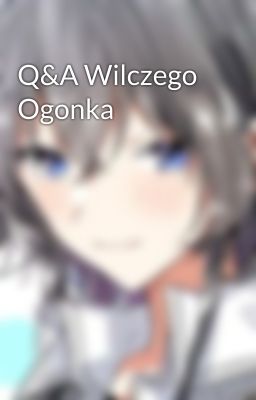 Q&A Wilczego Ogonka