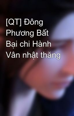 [QT] Đông Phương Bất Bại chi Hành Vân nhật thăng