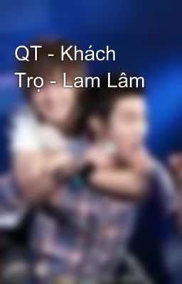 QT - Khách Trọ - Lam Lâm